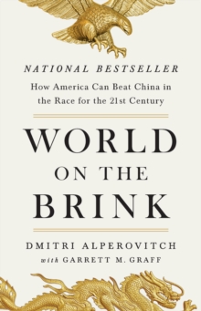 World on the Brink : How America Can Beat China in the Race for the Twenty-First Century