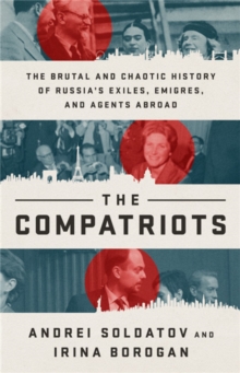 The Compatriots : The Russian Exiles Who Fought Against the Kremlin