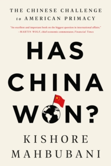 Has China Won? : The Chinese Challenge to American Primacy