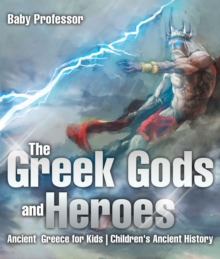 The Greek Gods and Heroes - Ancient Greece for Kids | Children's Ancient History