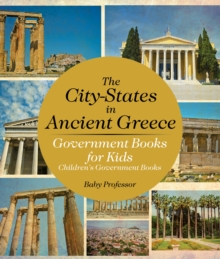 The City-States in Ancient Greece - Government Books for Kids | Children's Government Books