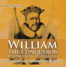 William The Conqueror Becomes King of England - History for Kids Books | Chidren's European History