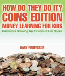 How Do They Do It? Coins Edition - Money Learning for Kids | Children's Growing Up & Facts of Life Books