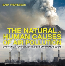 The Natural vs. Human Causes of Air Pollution : Environment Textbooks | Children's Environment Books