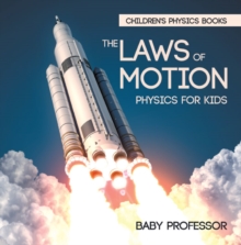 The Laws of Motion : Physics for Kids | Children's Physics Books