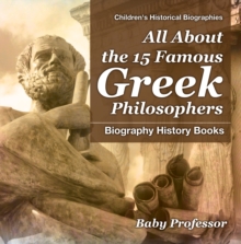 All About the 15 Famous Greek Philosophers - Biography History Books | Children's Historical Biographies