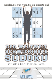 Der Weltweit Schwierigste Sudoku Spielen Sie nur, wenn Sie ein Experte sind mit 200 + Sehr Harten Ratsel