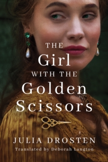 The Girl with the Golden Scissors : A Novel