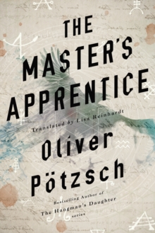 The Master's Apprentice : A Re-Telling of the Faust Legend, Paperback / softback Book The Master's Apprentice : A Re-Telling of the Faust Legend, Paperback / softback Book