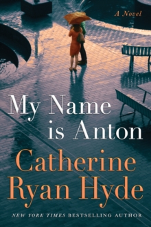 My Name Is Anton : A Novel