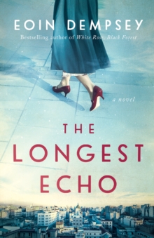 The Longest Echo : A Novel