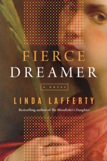 Fierce Dreamer : A Novel