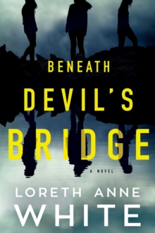 Beneath Devil's Bridge : a novel