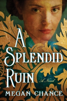 A Splendid Ruin : A Novel