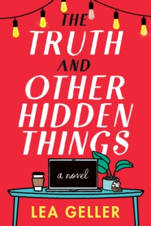 Amazon Publishing The Truth And Other Hidden Things : A Novel