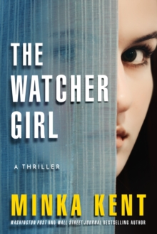 The Watcher Girl : A Thriller