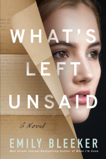 What's Left Unsaid : A Novel