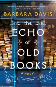 The Echo Of Old Books : A Novel