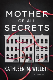 Mother of All Secrets : A Novel