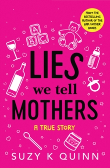 Lies We Tell Mothers : A True Story, Paperback / softback Book Lies We Tell Mothers : A True Story, Paperback / softback Book