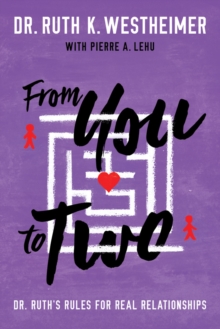 From You to Two : Dr. Ruth's Rules for Real Relationships, Paperback / softback Book From You to Two : Dr. Ruth's Rules for Real Relationships, Paperback / softback Book