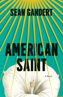 American Saint : A Novel