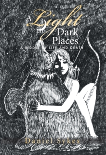 A Light in Dark Places : A Riddle of Life and Death