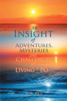 An Insight of Adventures, Mysteries and Challenges of Living "Po"