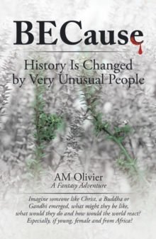 Because : History Is Changed by Very Unusual People