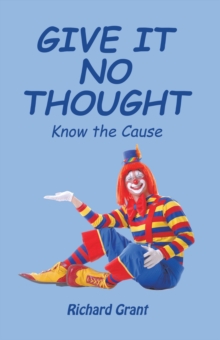 Give It No Thought : Know the Cause