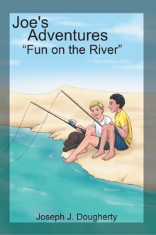 Joe'S Adventures : "Fun on the River"