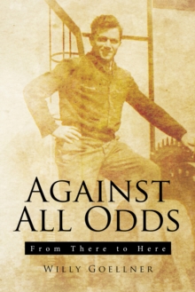 Against All Odds : From There to Here