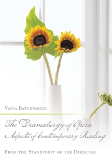 The Dramaturgy of Opera. Aspects of Contemporary Reading : From the Standpoint of the Director