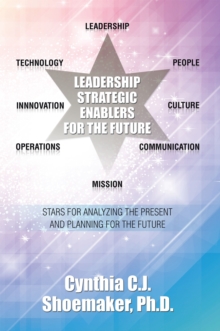 Leadership Strategic Enablers for the Future : Stars for Analyzing the Present and Planning for the Future