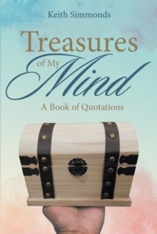 Treasures of My Mind : A Book of Quotations