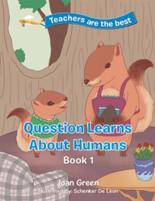 Teacher's Are the Best : Book 1 Question Learns About Humans