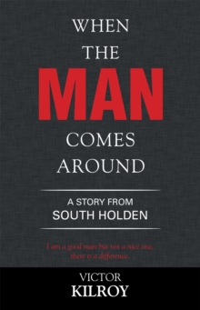 When the Man Comes Around : A Story from South Holden