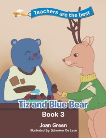 Teachers Are the Best : Book 3 Tiz and Blue Bear