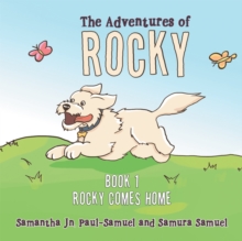 The Adventures of Rocky : Book 1 Rocky Comes Home