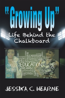 Growing Up : Life Behind the Chalkboard