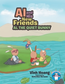 Al and His New Friends : Al the Quiet Bunny