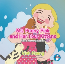 Ms. Penny Pink and Her Four Kittens : Good Morning Babies