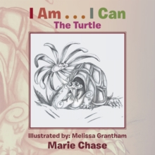 I Am . . . I Can : The Turtle