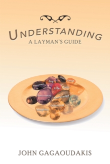 Understanding : A Layman'S Guide