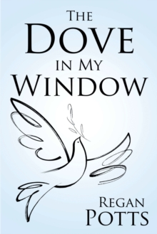 The Dove in My Window