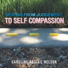 Moving from Judgement to Self Compassion