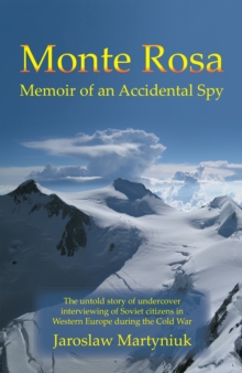 Monte Rosa : Memoir of an Accidental Spy