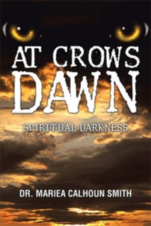 At Crows Dawn : Spiritual Darkness