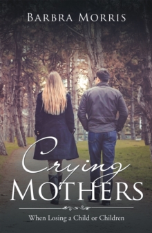 Crying Mothers : When Losing a Child or Children