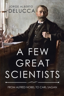 A Few Great Scientists : From Alfred Nobel to Carl Sagan